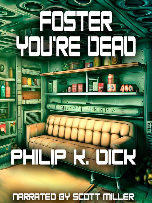 Title details for Foster You're Dead by Philip K. Dick - Available